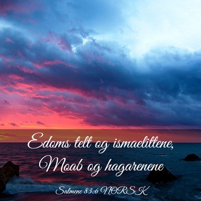 Picture 03 - Salmene 83:6 NORSK - Edoms telt og ismaelittene, Moab og - Bible Verse Picture