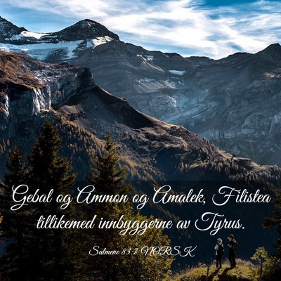 Picture 03 - Salmene 83:7 NORSK - Gebal og Ammon og Amalek, Filistea tillikemed - Bible Verse Picture