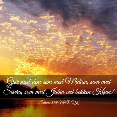 Picture 03 - Salmene 83:9 NORSK - Gjør med dem som med Midian, som med Sisera, som - Bible Verse Picture