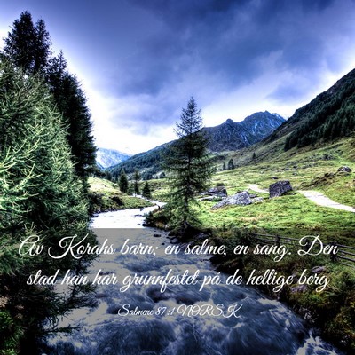 Picture 03 - Salmene 87:1 NORSK - Av Korahs barn; en salme, en sang. Den stad han - Bible Verse Picture