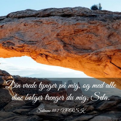 Picture 03 - Salmene 88:7 NORSK - Din vrede tynger på mig, og med alle dine - Bible Verse Picture