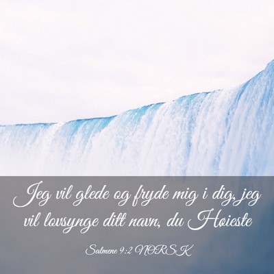 Picture 03 - Salmene 9:2 NORSK - Jeg vil glede og fryde mig i dig, jeg vil - Bible Verse Picture