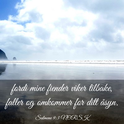 Picture 03 - Salmene 9:3 NORSK - fordi mine fiender viker tilbake, faller og - Bible Verse Picture