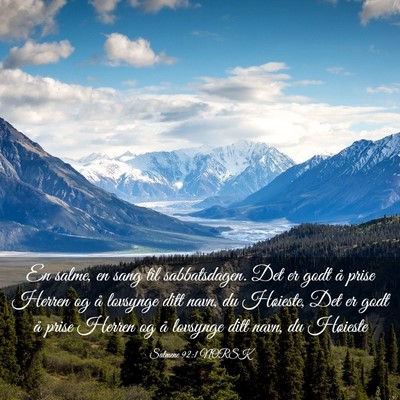 Picture 03 - Salmene 92:1 NORSK - En salme, en sang til sabbatsdagen. Det er godt - Bible Verse Picture