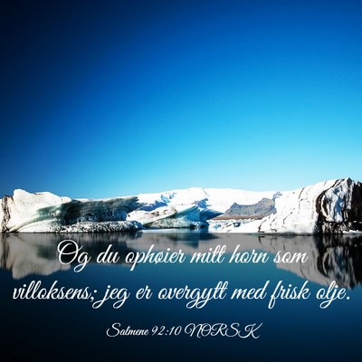 Picture 03 - Salmene 92:10 NORSK - Og du ophøier mitt horn som villoksens; jeg er - Bible Verse Picture