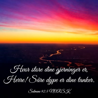 Picture 03 - Salmene 92:5 NORSK - Hvor store dine gjerninger er, Herre! Såre dype - Bible Verse Picture