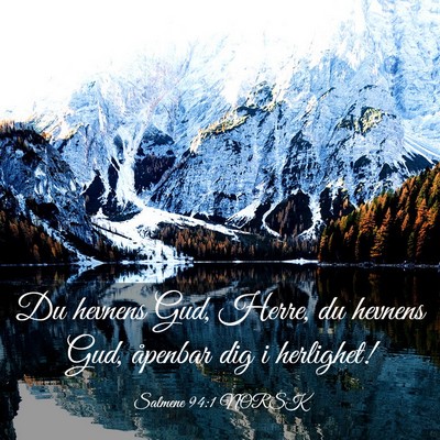 Picture 03 - Salmene 94:1 NORSK - Du hevnens Gud, Herre, du hevnens Gud, åpenbar - Bible Verse Picture