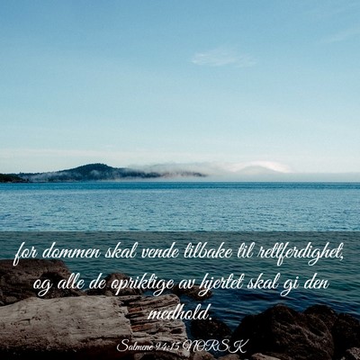 Picture 03 - Salmene 94:15 NORSK - for dommen skal vende tilbake til rettferdighet, - Bible Verse Picture