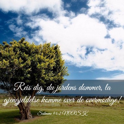 Picture 03 - Salmene 94:2 NORSK - Reis dig, du jordens dommer, la gjengjeldelse - Bible Verse Picture