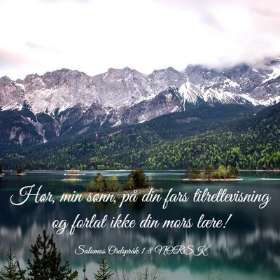 Picture 03 - Salomos Ordspråk 1:8 NORSK - Hør, min sønn, på din fars tilrettevisning og - Bible Verse Picture