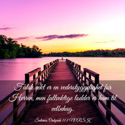 Picture 03 - Salomos Ordspråk 11:1 NORSK - Falsk vekt er en vederstyggelighet for Herren, - Bible Verse Picture