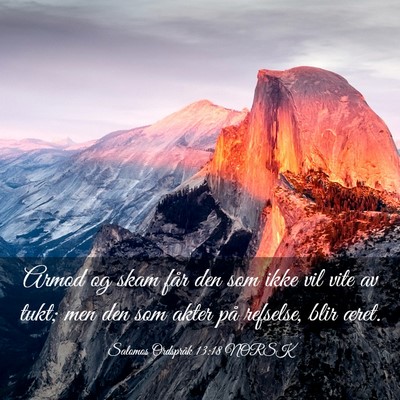 Picture 03 - Salomos Ordspråk 13:18 NORSK - Armod og skam får den som ikke vil vite av tukt; - Bible Verse Picture