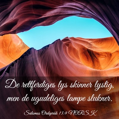 Picture 03 - Salomos Ordspråk 13:9 NORSK - De rettferdiges lys skinner lystig, men de - Bible Verse Picture