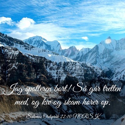 Picture 03 - Salomos Ordspråk 22:10 NORSK - Jag spotteren bort! Så går tretten med, og kiv - Bible Verse Picture