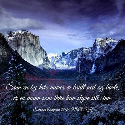 Picture 03 - Salomos Ordspråk 25:28 NORSK - Som en by hvis murer er brutt ned og borte, er en - Bible Verse Picture
