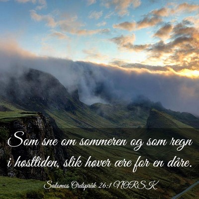 Picture 03 - Salomos Ordspråk 26:1 NORSK - Som sne om sommeren og som regn i høsttiden, - Bible Verse Picture