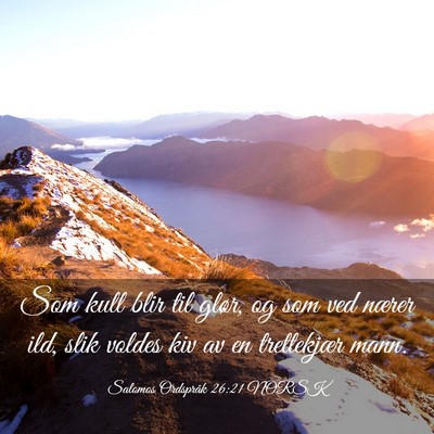 Picture 03 - Salomos Ordspråk 26:21 NORSK - Som kull blir til glør, og som ved nærer ild, - Bible Verse Picture