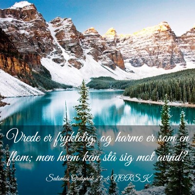 Picture 03 - Salomos Ordspråk 27:4 NORSK - Vrede er fryktelig, og harme er som en flom; men - Bible Verse Picture