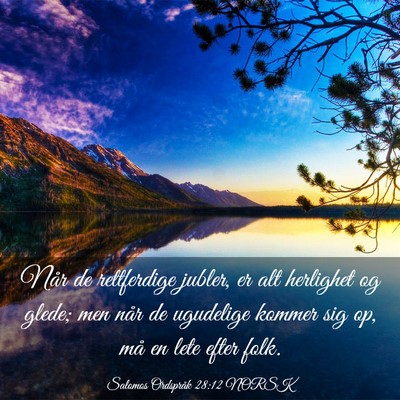 Picture 03 - Salomos Ordspråk 28:12 NORSK - Når de rettferdige jubler, er alt herlighet og - Bible Verse Picture