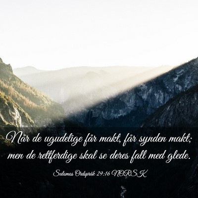 Picture 03 - Salomos Ordspråk 29:16 NORSK - Når de ugudelige får makt, får synden makt; - Bible Verse Picture