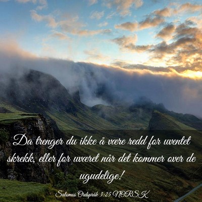 Picture 03 - Salomos Ordspråk 3:25 NORSK - Da trenger du ikke å være redd for uventet - Bible Verse Picture