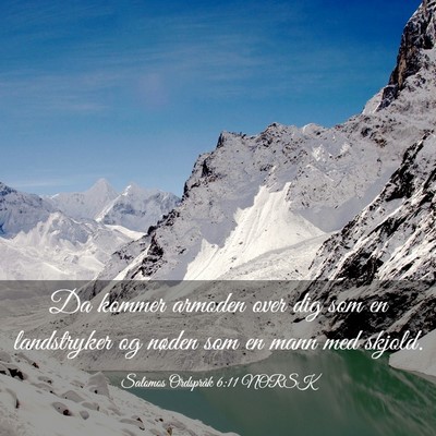 Picture 03 - Salomos Ordspråk 6:11 NORSK - Da kommer armoden over dig som en landstryker og - Bible Verse Picture