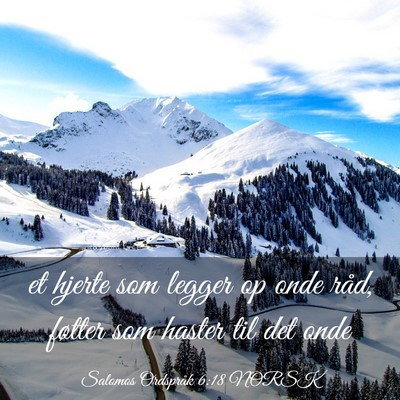 Picture 03 - Salomos Ordspråk 6:18 NORSK - et hjerte som legger op onde råd, føtter som - Bible Verse Picture