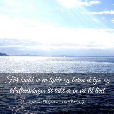 Picture 03 - Salomos Ordspråk 6:23 NORSK - For budet er en lykte og læren et lys, og - Bible Verse Picture