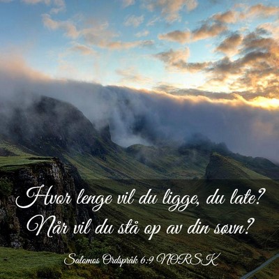 Picture 03 - Salomos Ordspråk 6:9 NORSK - Hvor lenge vil du ligge, du late? Når vil du - Bible Verse Picture