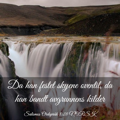 Picture 03 - Salomos Ordspråk 8:28 NORSK - Da han festet skyene oventil, da han bandt - Bible Verse Picture