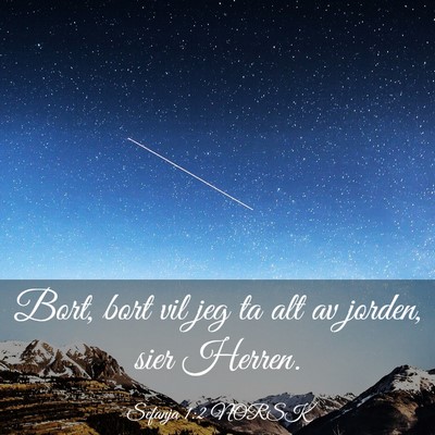 Picture 03 - Sefanja 1:2 NORSK - Bort, bort vil jeg ta alt av jorden, sier - Bible Verse Picture