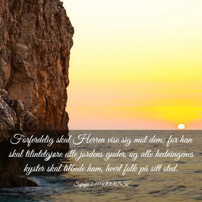 Picture 03 - Sefanja 2:11 NORSK - Forferdelig skal Herren vise sig mot dem; for han - Bible Verse Picture