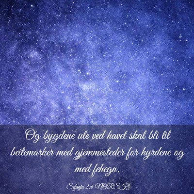 Picture 03 - Sefanja 2:6 NORSK - Og bygdene ute ved havet skal bli til beitemarker - Bible Verse Picture