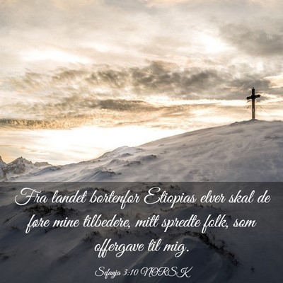 Picture 03 - Sefanja 3:10 NORSK - Fra landet bortenfor Etiopias elver skal de føre - Bible Verse Picture