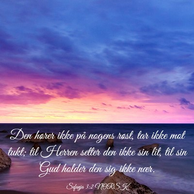 Picture 03 - Sefanja 3:2 NORSK - Den hører ikke på nogens røst, tar ikke mot - Bible Verse Picture