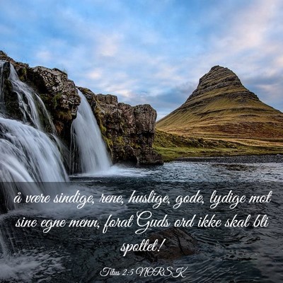 Picture 03 - Titus 2:5 NORSK - å være sindige, rene, huslige, gode, lydige mot - Bible Verse Picture