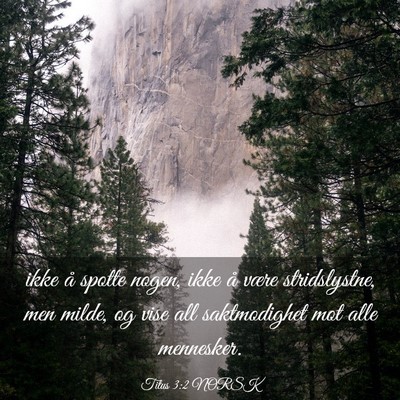 Picture 03 - Titus 3:2 NORSK - ikke å spotte nogen, ikke å være stridslystne, - Bible Verse Picture