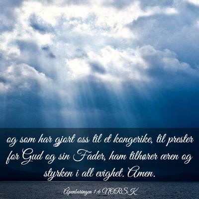 Picture 03 - Åpenbaringen 1:6 NORSK - og som har gjort oss til et kongerike, til - Bible Verse Picture