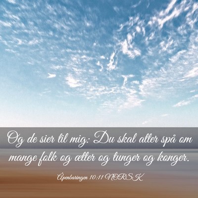 Picture 03 - Åpenbaringen 10:11 NORSK - Og de sier til mig: Du skal atter spå om mange - Bible Verse Picture