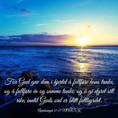 Picture 03 - Åpenbaringen 17:17 NORSK - For Gud gav dem i hjertet å fullføre hans - Bible Verse Picture