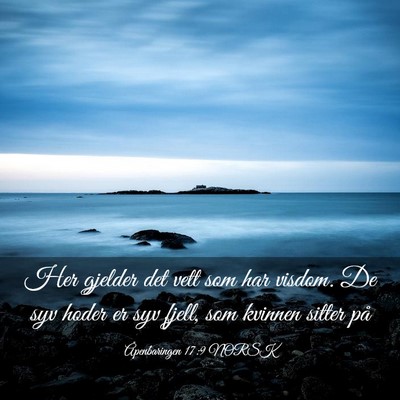 Picture 03 - Åpenbaringen 17:9 NORSK - Her gjelder det vett som har visdom. De syv hoder - Bible Verse Picture