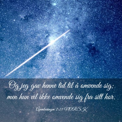 Picture 03 - Åpenbaringen 2:21 NORSK - Og jeg gav henne tid til å omvende sig; men hun - Bible Verse Picture