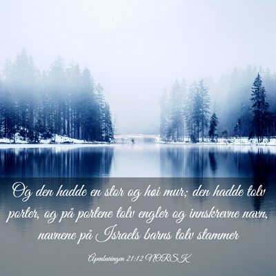 Picture 03 - Åpenbaringen 21:12 NORSK - Og den hadde en stor og høi mur; den hadde tolv - Bible Verse Picture