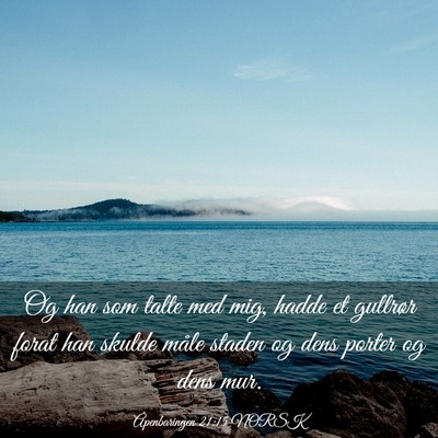 Picture 03 - Åpenbaringen 21:15 NORSK - Og han som talte med mig, hadde et gullrør forat - Bible Verse Picture