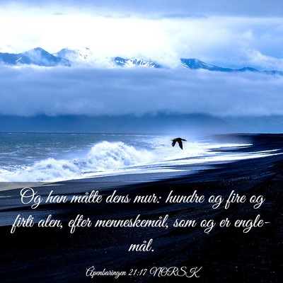 Picture 03 - Åpenbaringen 21:17 NORSK - Og han målte dens mur: hundre og fire og firti - Bible Verse Picture