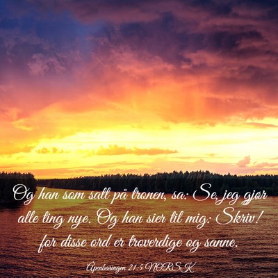 Picture 03 - Åpenbaringen 21:5 NORSK - Og han som satt på tronen, sa: Se, jeg gjør - Bible Verse Picture
