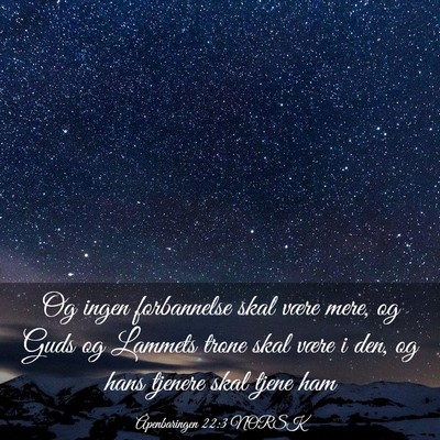Picture 03 - Åpenbaringen 22:3 NORSK - Og ingen forbannelse skal være mere, og Guds og - Bible Verse Picture