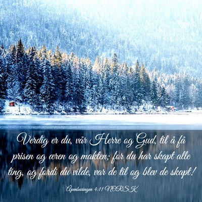 Picture 03 - Åpenbaringen 4:11 NORSK - Verdig er du, vår Herre og Gud, til å få - Bible Verse Picture
