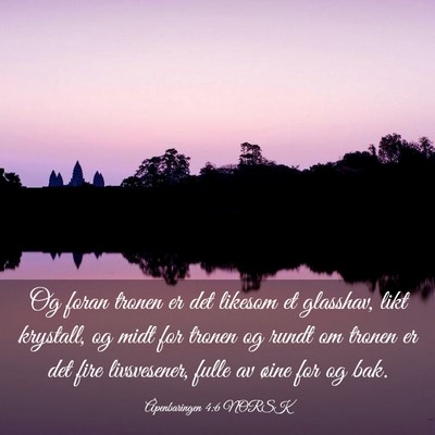 Picture 03 - Åpenbaringen 4:6 NORSK - Og foran tronen er det likesom et glasshav, likt - Bible Verse Picture