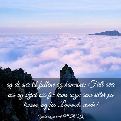 Picture 03 - Åpenbaringen 6:16 NORSK - og de sier til fjellene og hamrene: Fall over oss - Bible Verse Picture